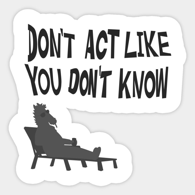 I'm Bojack the horse Sticker by eatyourmattress